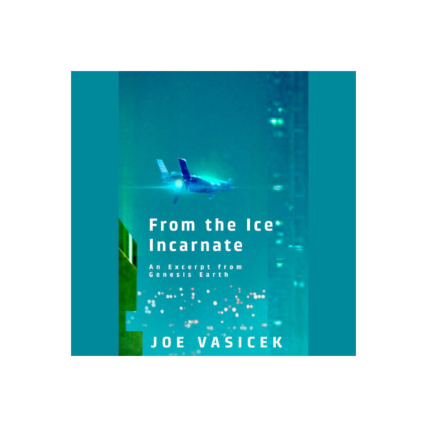 From the Ice Incarnate: An excerpt from Genesis Earth