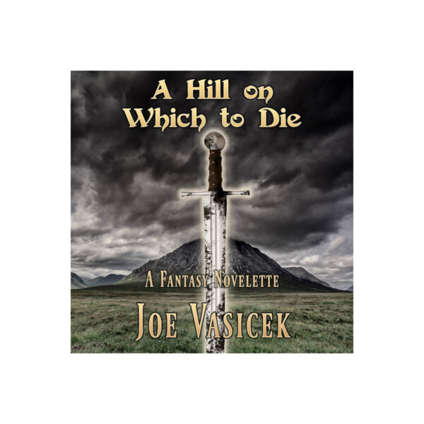 A Hill on Which to Die: A Fantasy Novelette